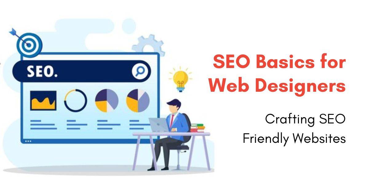 SEO Basics for Web Designers to Craft an SEO-Friendly Websites